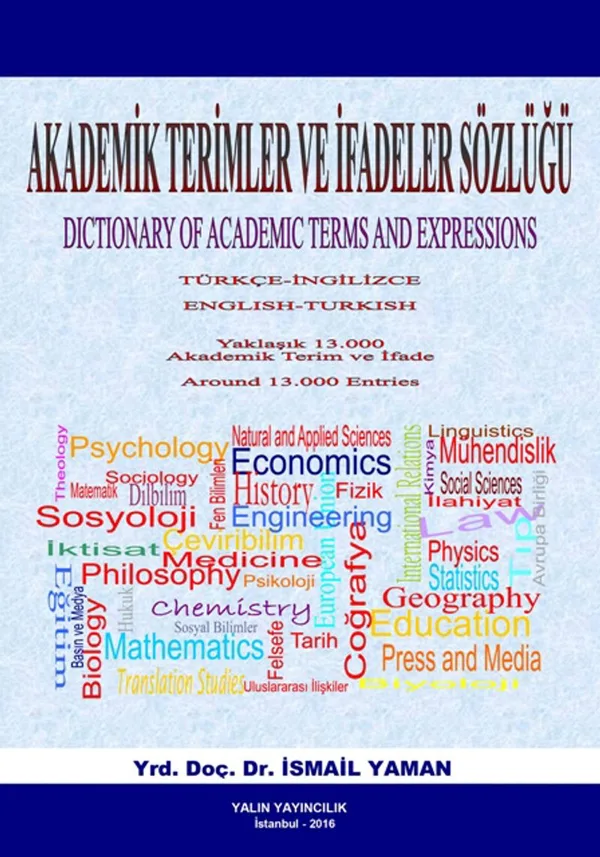 Akademik Terimler ve İfadeler Sözlüğü Dictionary Of Academic Terms And Expressions