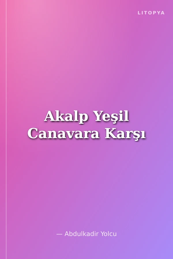 Akalp Yeşil Canavara Karşı