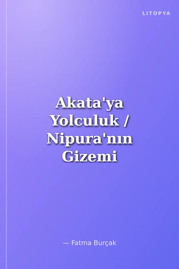 Akata'ya Yolculuk / Nipura'nın Gizemi