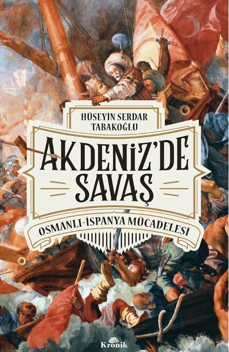Akdeniz'de Savaş Osmanlı-İspanya Mücadelesi