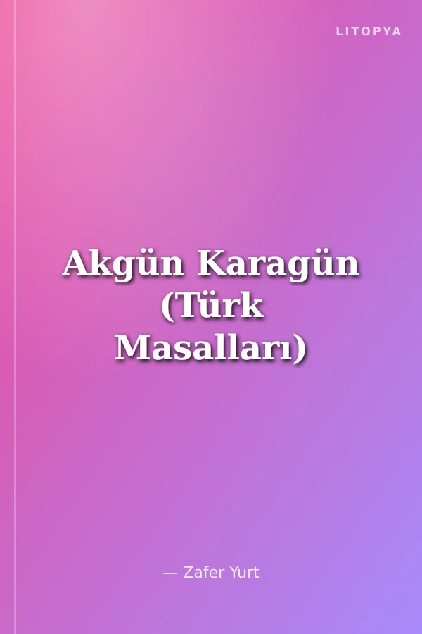 Akgün Karagün (Türk Masalları)