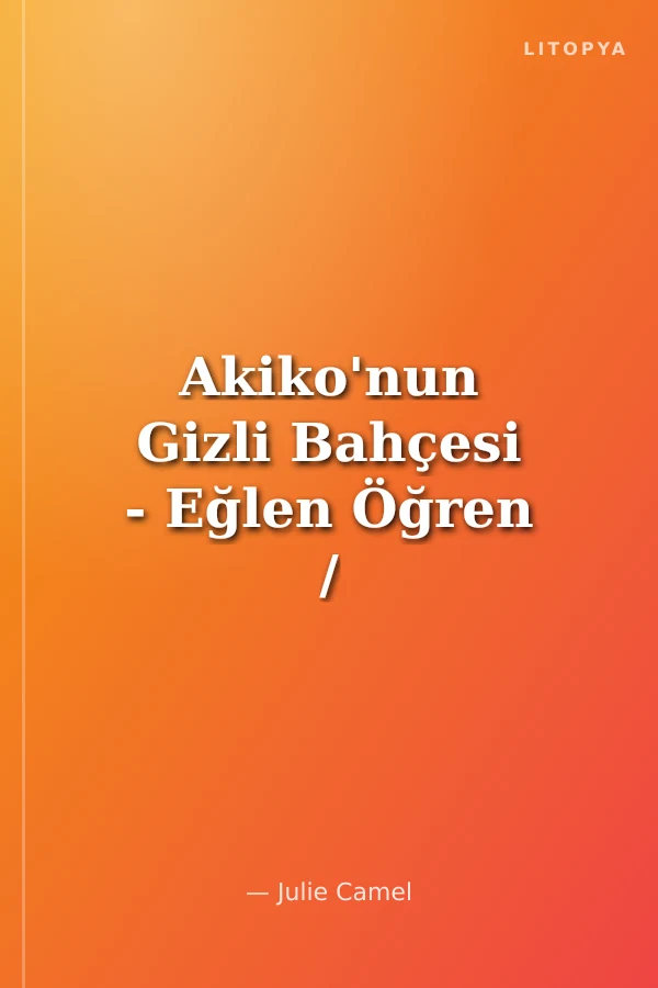 Akiko'nun Gizli Bahçesi - Eğlen Öğren / Minimiki