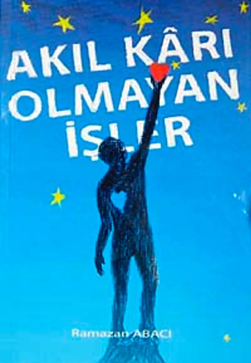 Akıl Karı Olmayan İşler