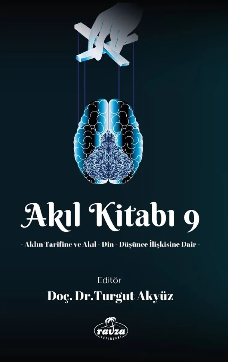Akıl Kitabı 9 Aklın Tarifine ve Akıl-Din-Düşünce İlişkisine Dair