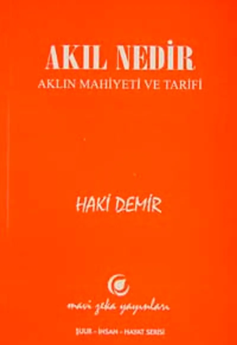 Akıl Nedir Aklın Mahiyeti ve Tarifi