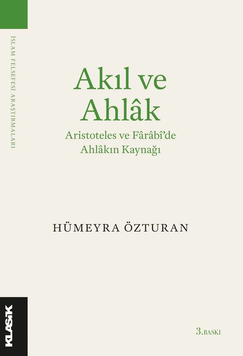 Akıl ve Ahlak Aristoteles ve Farabi'de Ahlakın Kaynağı