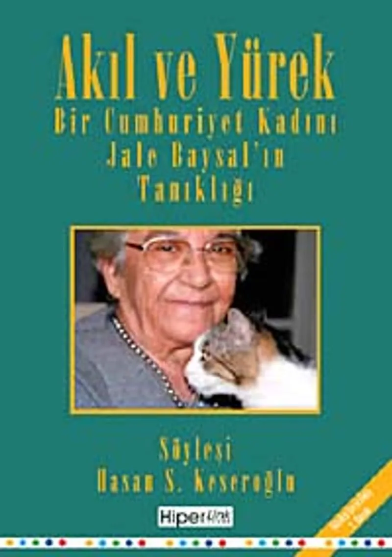 Akıl ve Yürek Bir Cumhuriyet Kadını Jale Baysal'ın Tanıklığı