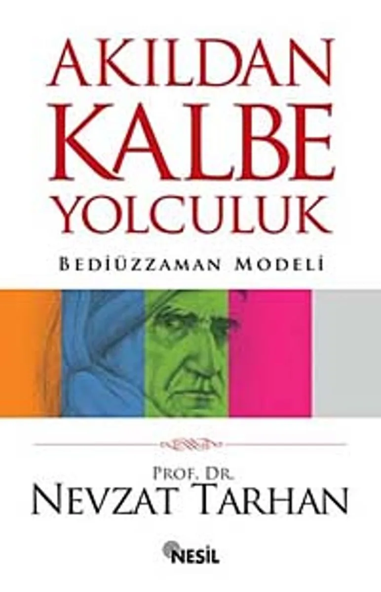 Akıldan Kalbe Yolculuk Bediüzzaman Modeli