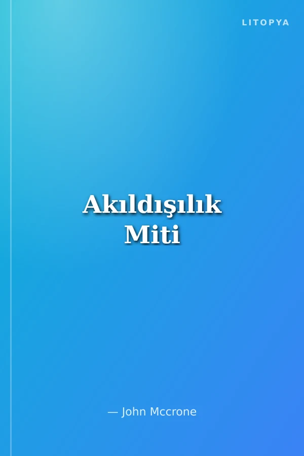 Akıldışılık Miti