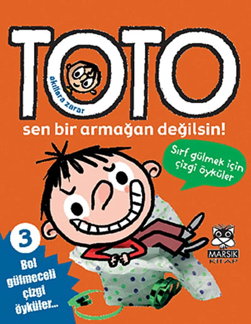 Akıllara Zarar Toto -3 / Sen Bir Armağan Değilsin!