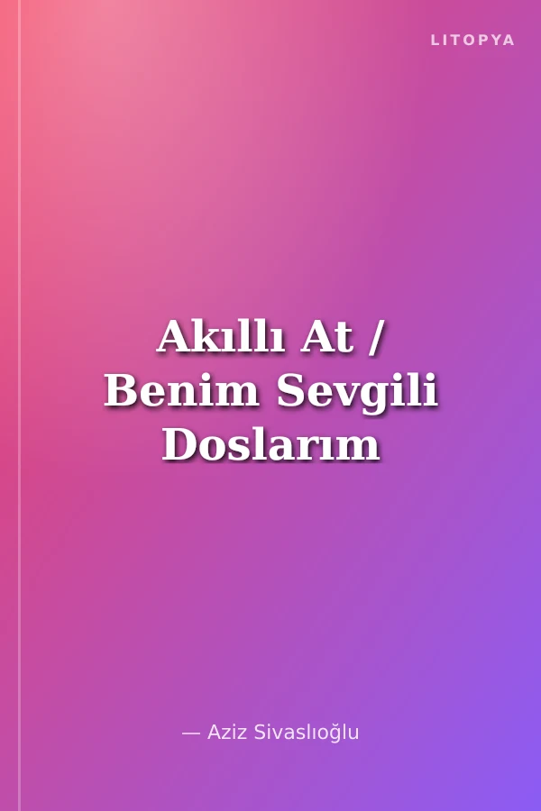 Akıllı At / Benim Sevgili Doslarım