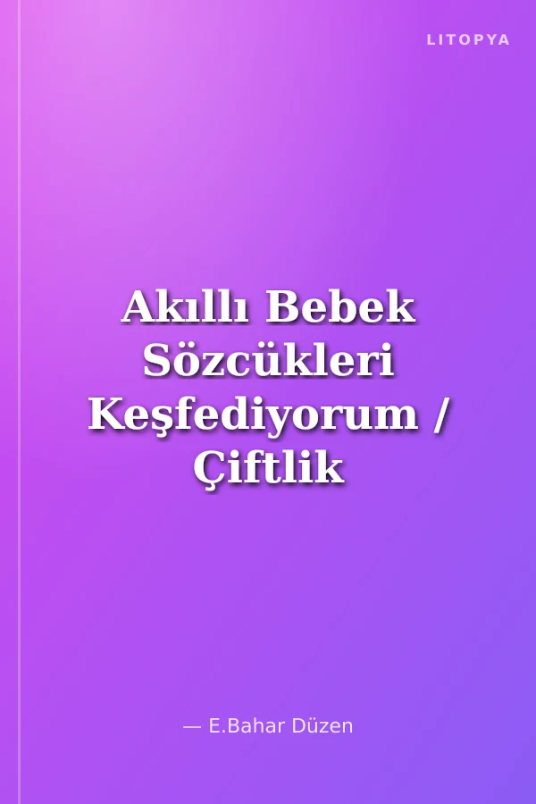 Akıllı Bebek Sözcükleri Keşfediyorum / Çiftlik