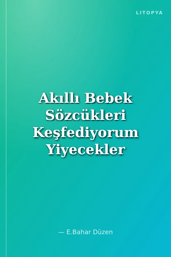 Akıllı Bebek Sözcükleri Keşfediyorum Yiyecekler
