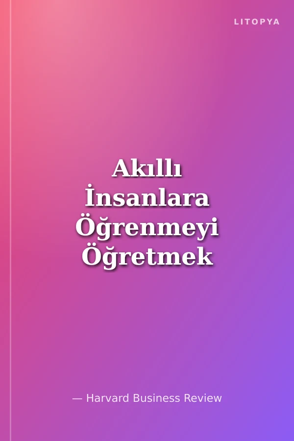Akıllı İnsanlara Öğrenmeyi Öğretmek