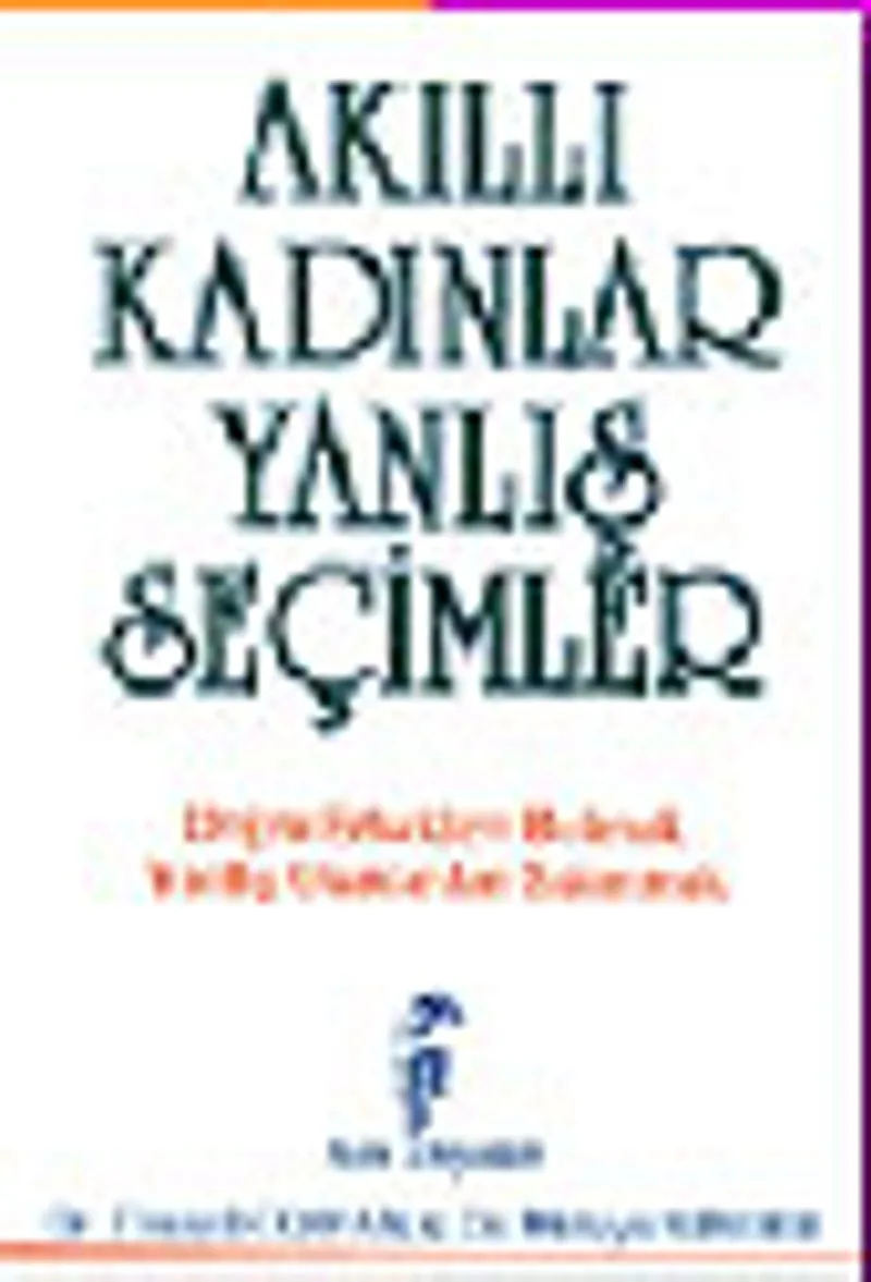 Akıllı Kadınlar Yanlış Seçimler