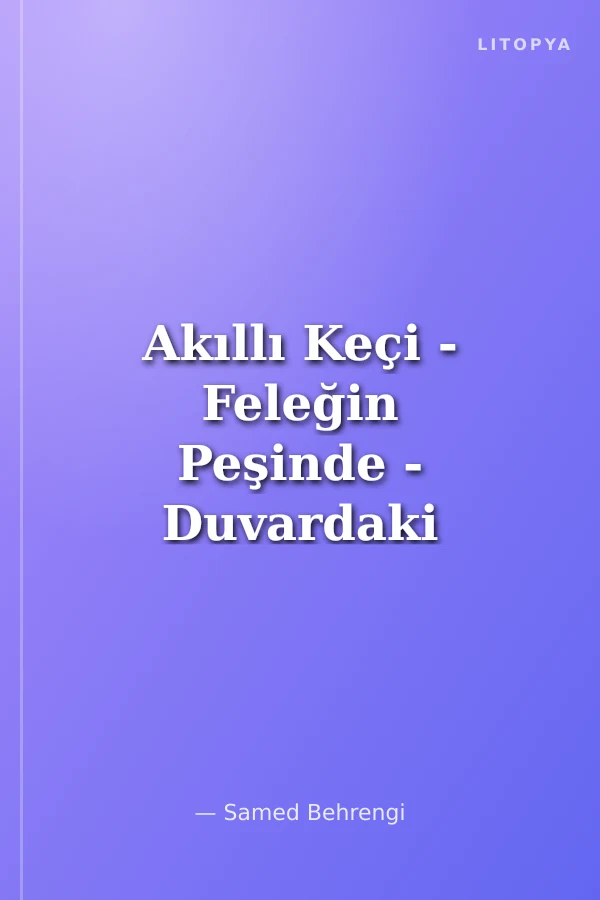 Akıllı Keçi - Feleğin Peşinde - Duvardaki İki Kedi