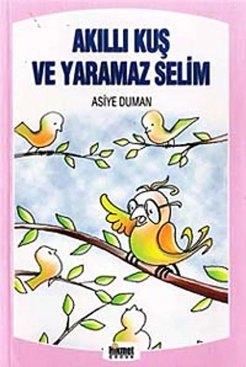 Akıllı Kuş ve Yaramaz Selim