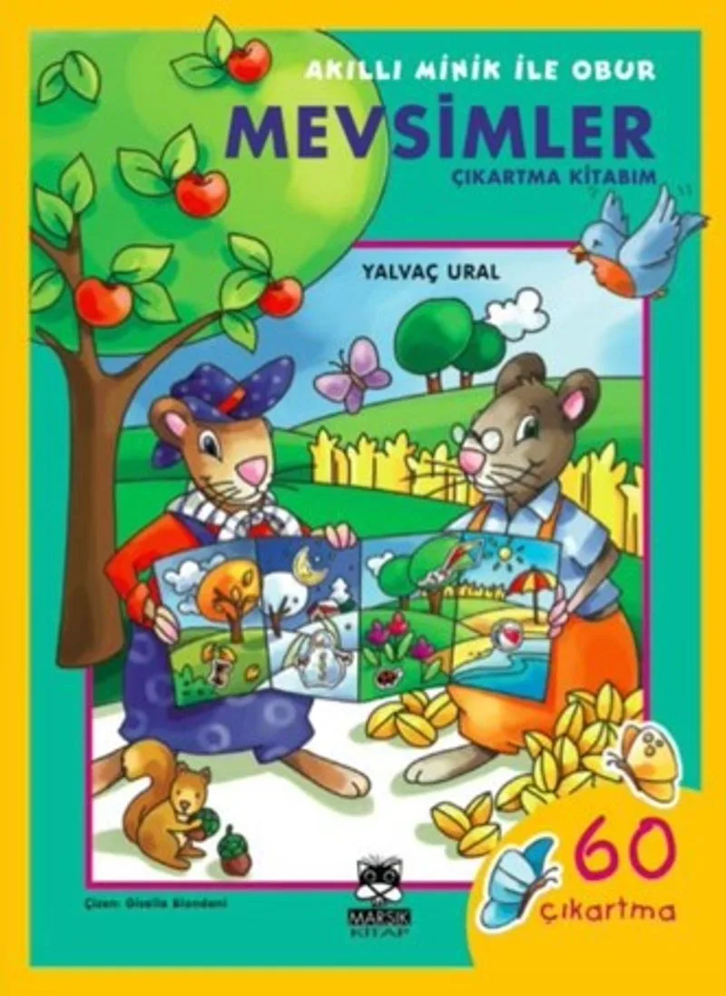 Akıllı Minik ile Obur / Mevsimler (Çıkartma Kitabım)