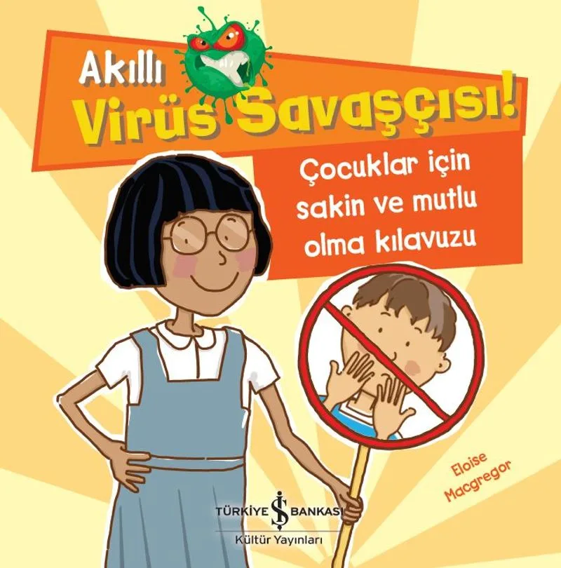 Akıllı Virüs Savaşçısı Çocuklar İçin Sakin Ve Mutlu Olma Kılavuzu