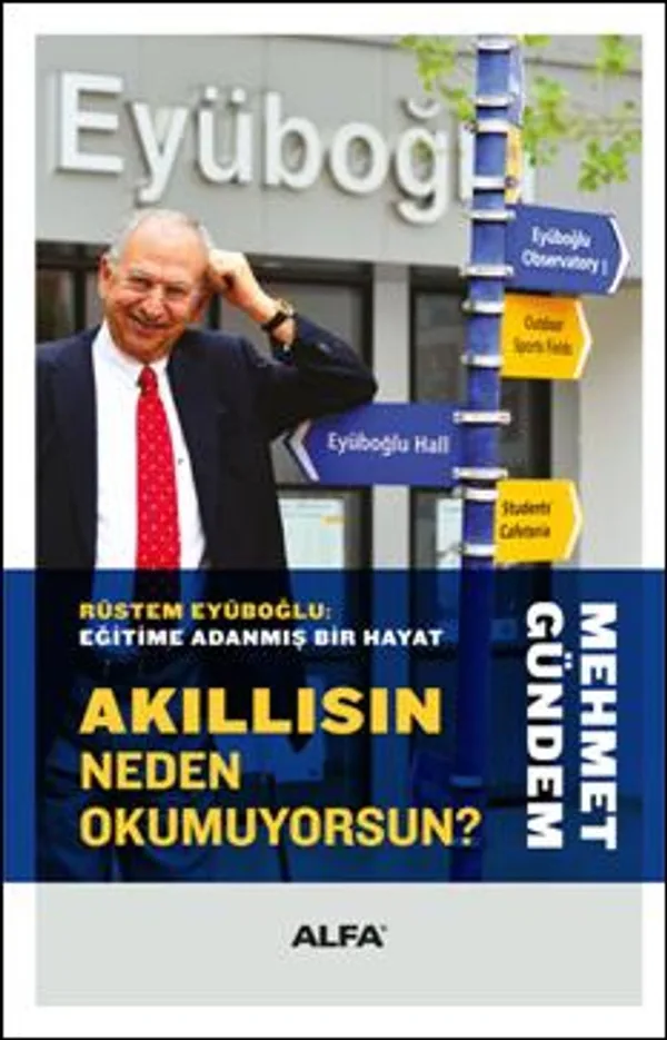 Akıllısın Neden Okumuyorsun? (Ciltli) Rüstem Eyüboğlu: Eğitime Adanmış Bir Hayat