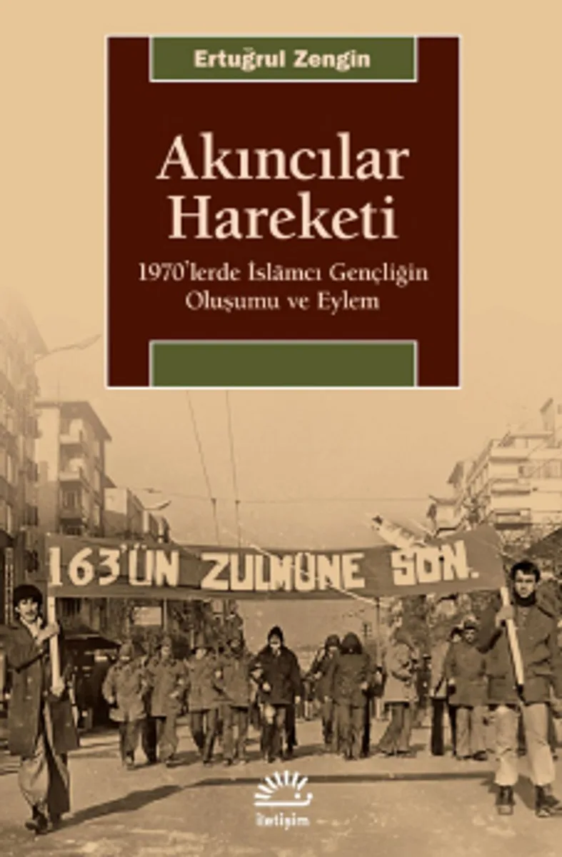 Akıncılar Hareketi 1970'lerde İslamcı Gençliğin Oluşumu ve Eylem