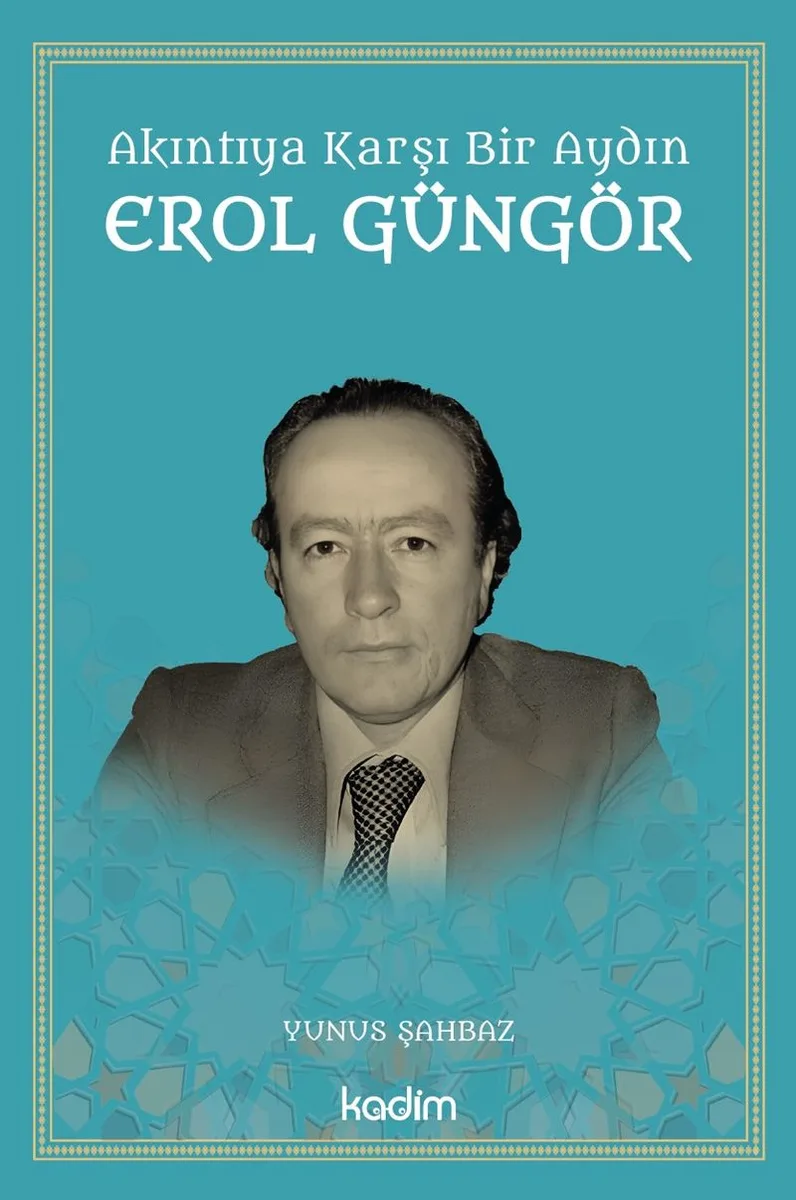 Akıntıya Karşı Bir Aydın Erol Güngör