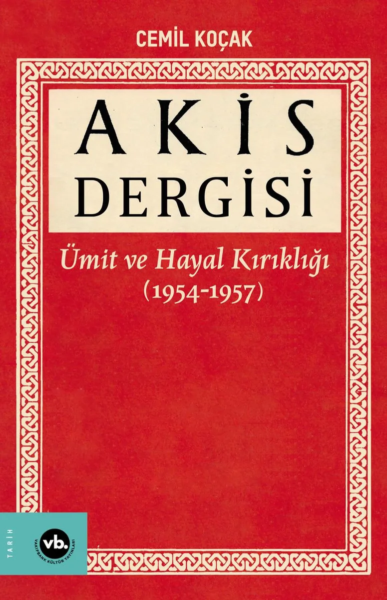 Akis Dergisi Ümit ve Hayal Kırıklığı (1954-1957) (1. Cilt)