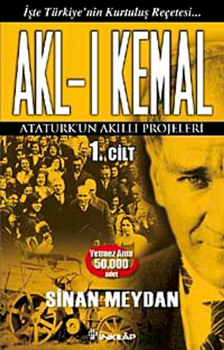 Akl-ı Kemal 1. Cilt Atatürk'ün Akıllı Projeleri