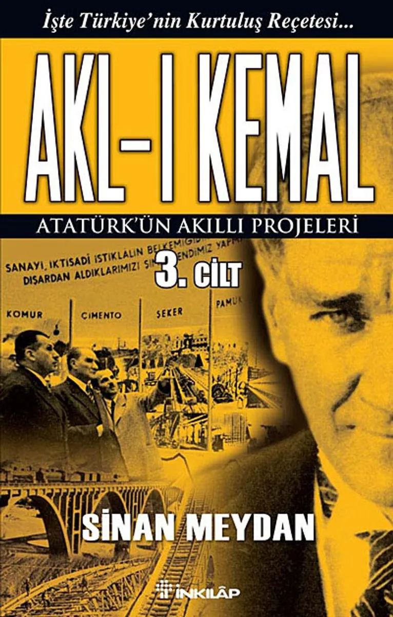 Akl-ı Kemal 3. Cilt Atatürk'ün Akıllı Projeleri
