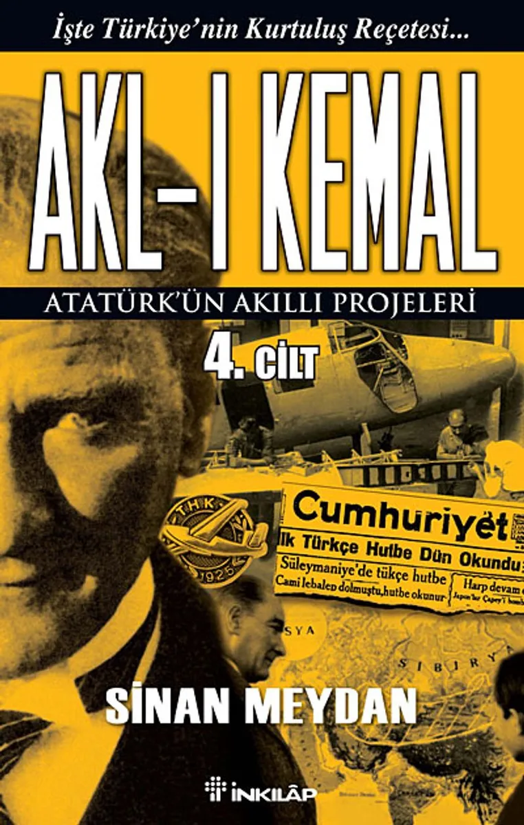 Akl-ı Kemal 4. Cilt Atatürk'ün Akıllı Projeleri