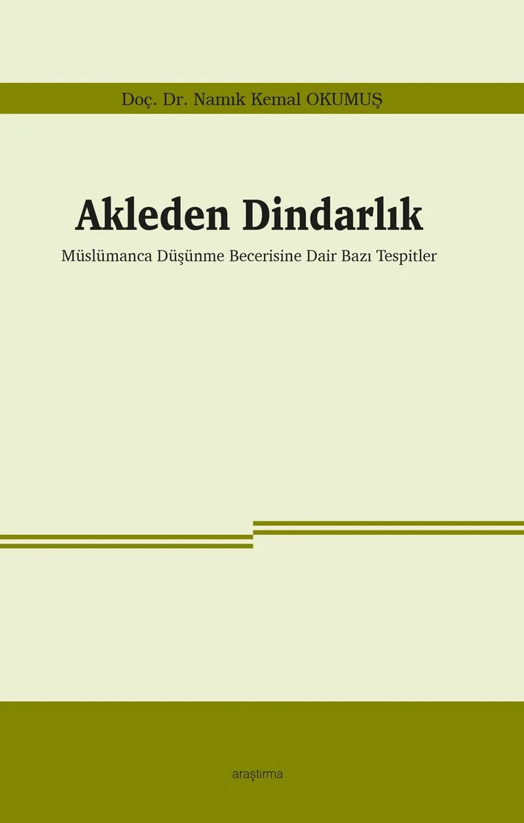Akleden Dindarlık Müslümanca Düşünme Becerisine Dair Bazı Tespitler