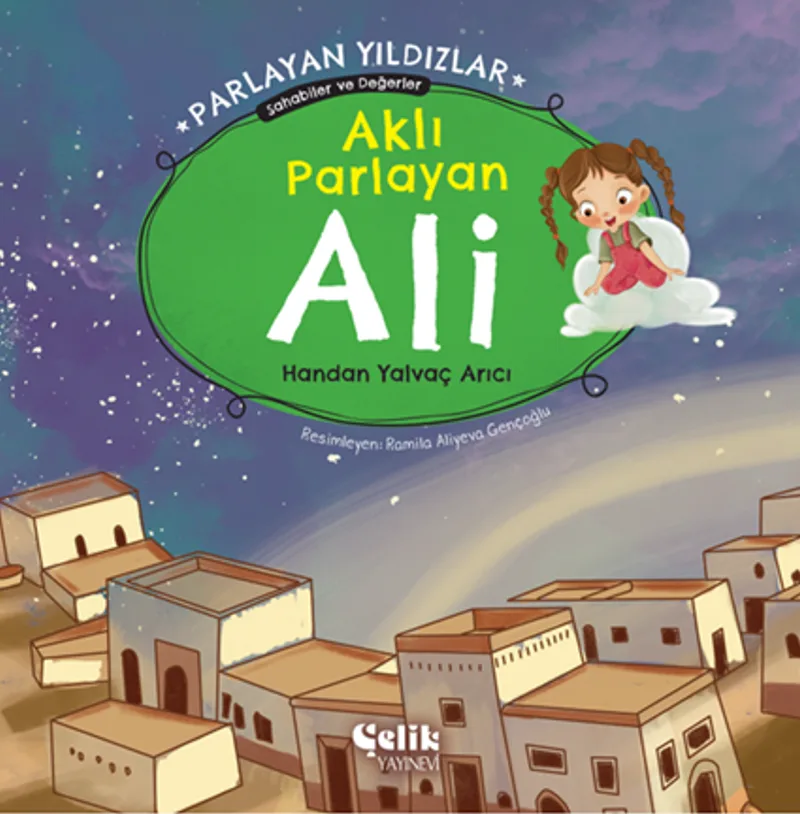 Aklı Parlayan Ali Parlayan Yıldızlar - Sahabiler ve Değerler