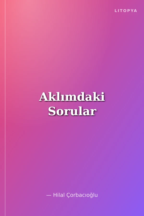 Aklımdaki Sorular