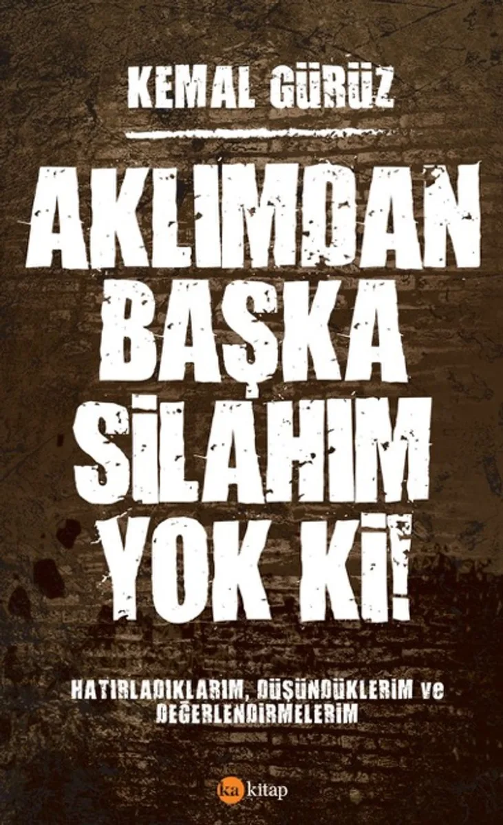 Aklımdan Başka Silahım Yok ki!