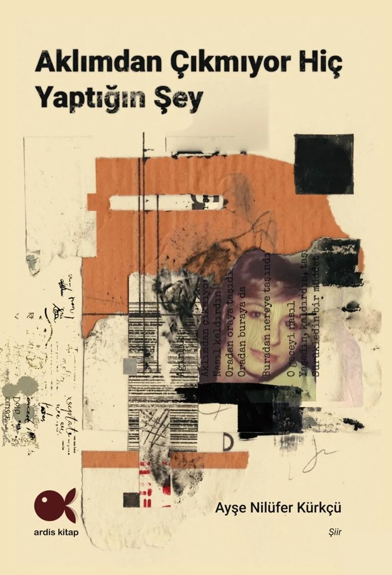 Aklımdan Çıkmıyor Hiç Yaptığın Şey