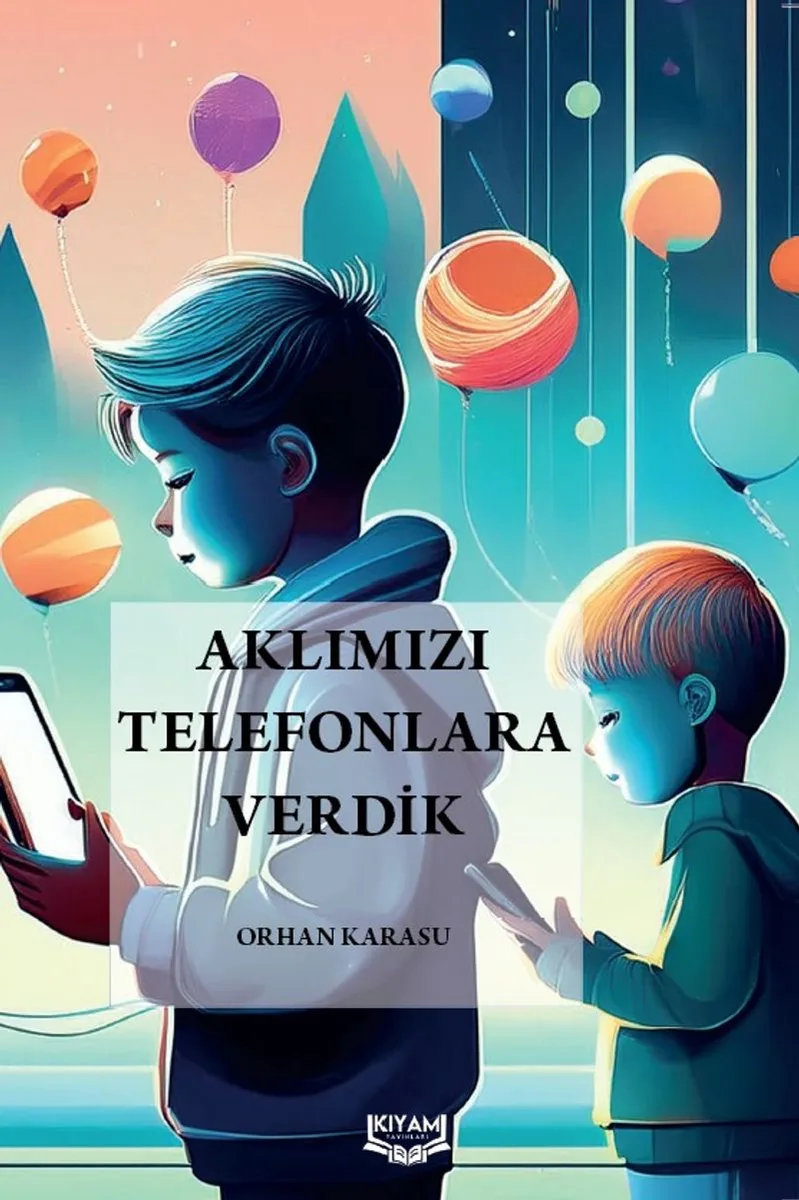 Aklımızı Telefonlara Verdik
