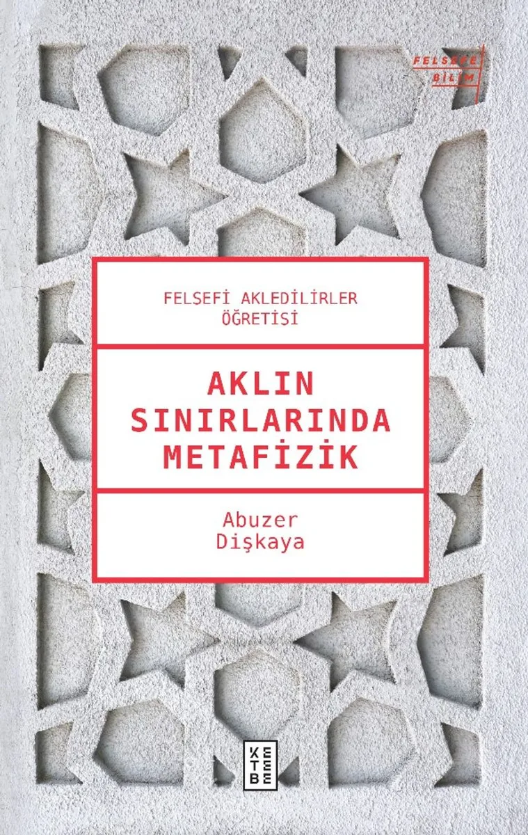 Aklın Sınırlarında Metafizik Felsefi Akledilirler Öğretisi