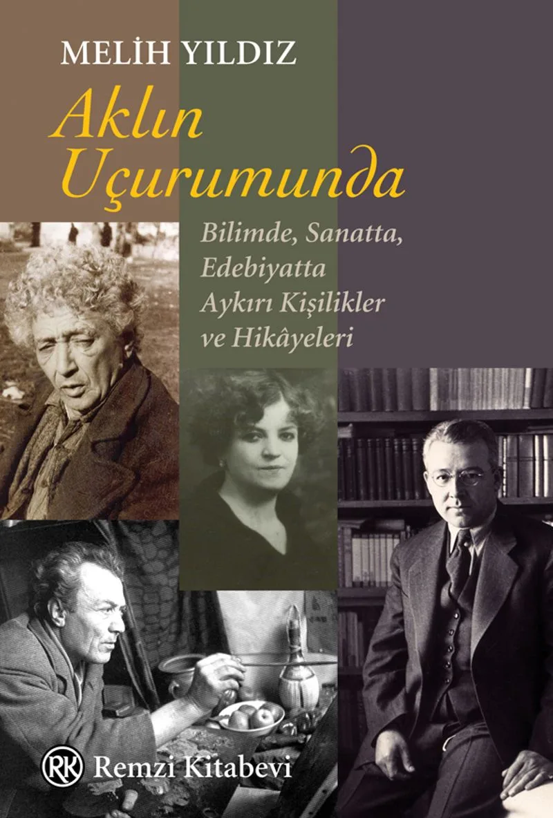 Aklın Uçurumunda Bilimde, Sanatta, Edebiyatta Aykırı Kişilikler ve Hikayeleri