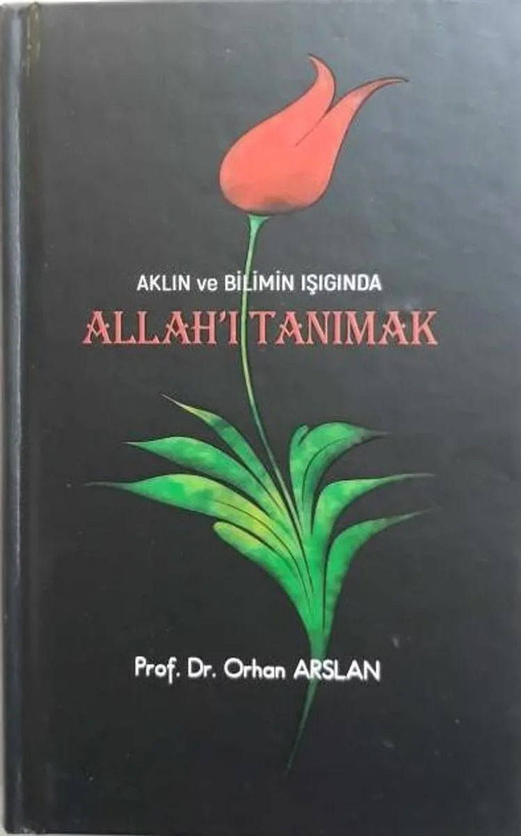 Aklın ve Bilimin Işığında Allah'ı Tanımak