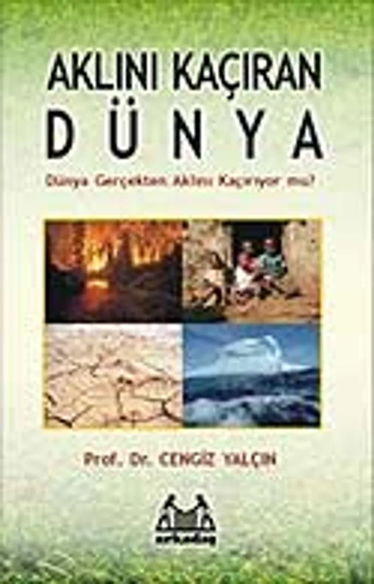 Aklını Kaçıran Dünya Dünya Gerçekten Aklını Kaçırıyor mu?