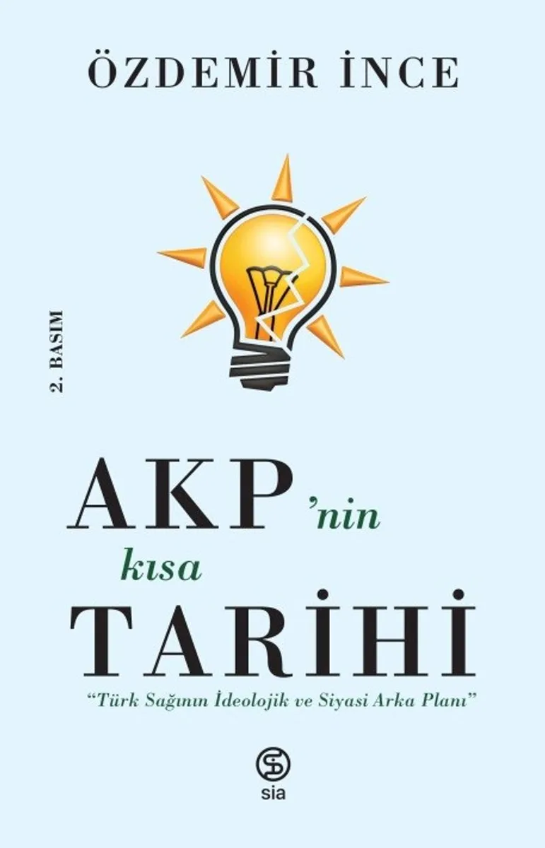 AKP'nin Kısa Tarihi Türk Sağının İdeolojik ve Siyasi Arka Planı