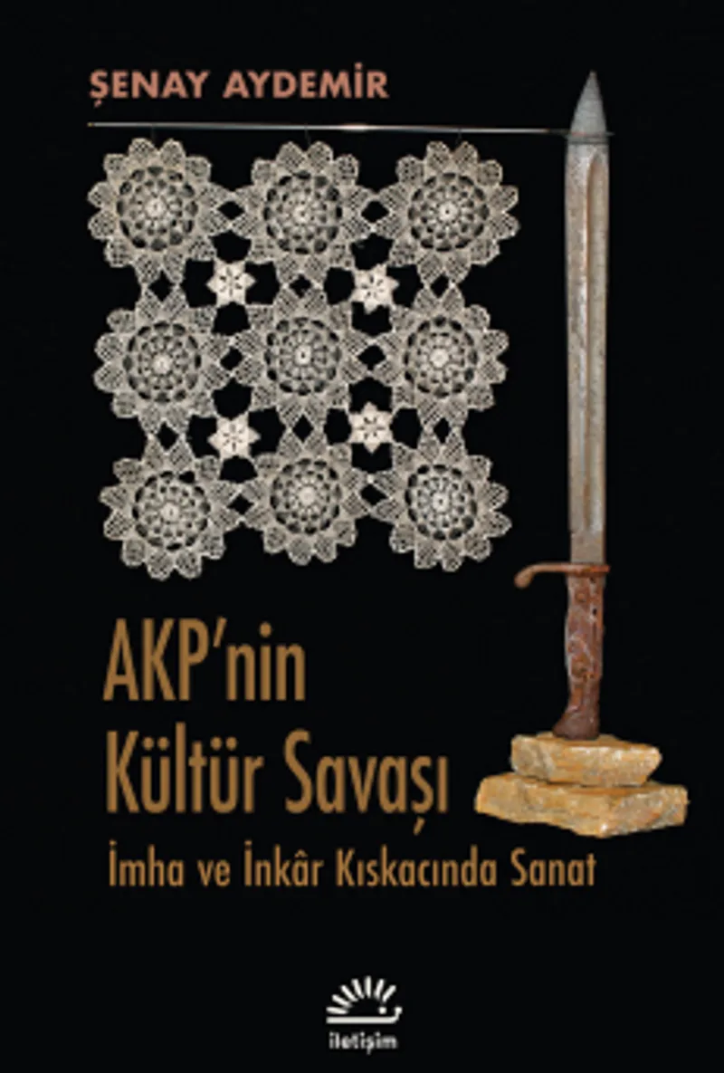 Akp'nin Kültür Savaşı İmha ve İnkar Kıskacında Sanat