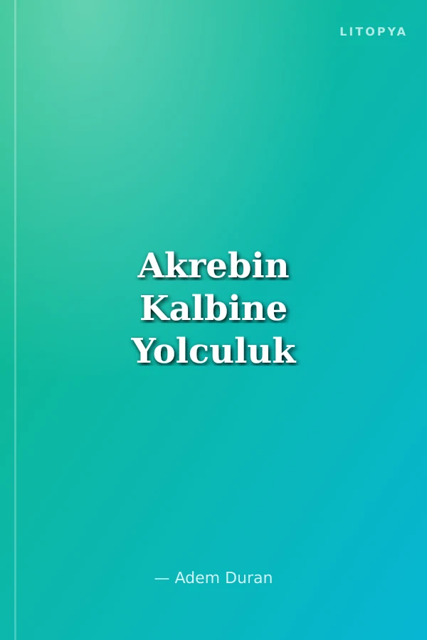 Akrebin Kalbine Yolculuk