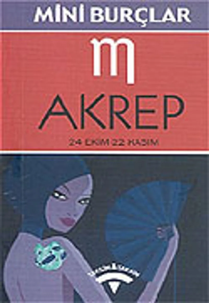 Akrep 24 Ekim-22 Kasım/Mini Burçlar