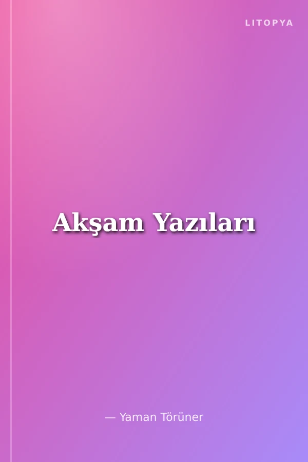 Akşam Yazıları