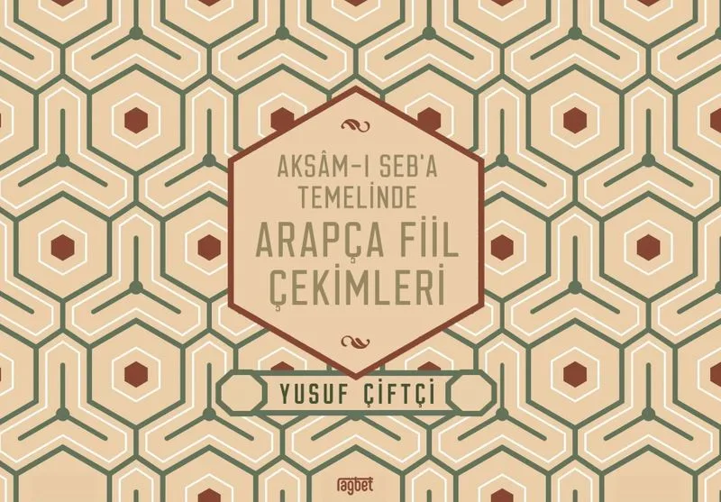 Aksamı Seba Temelinde Arapça Fiil Çekimleri