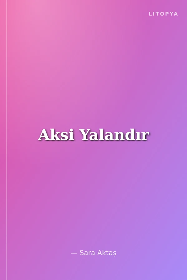 Aksi Yalandır