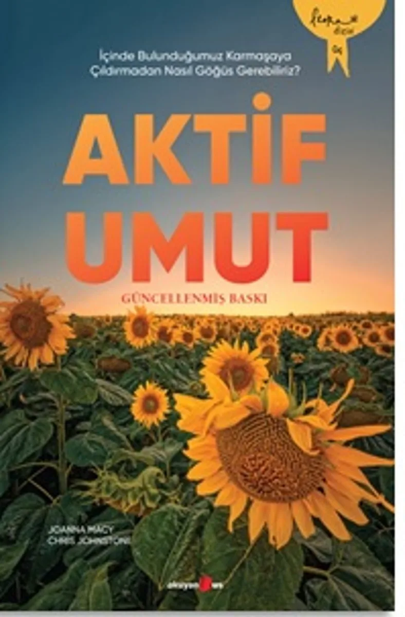 Aktif Umut İçinde Bulunduğumuz Karmaşaya Çıldırmadan Nasıl Göğüs Gerebiliriz?