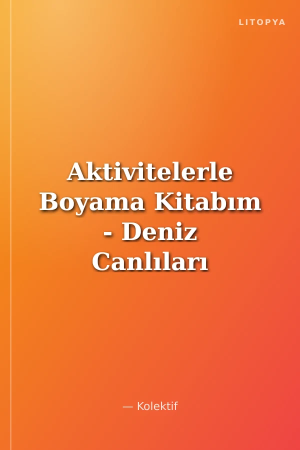 Aktivitelerle Boyama Kitabım - Deniz Canlıları