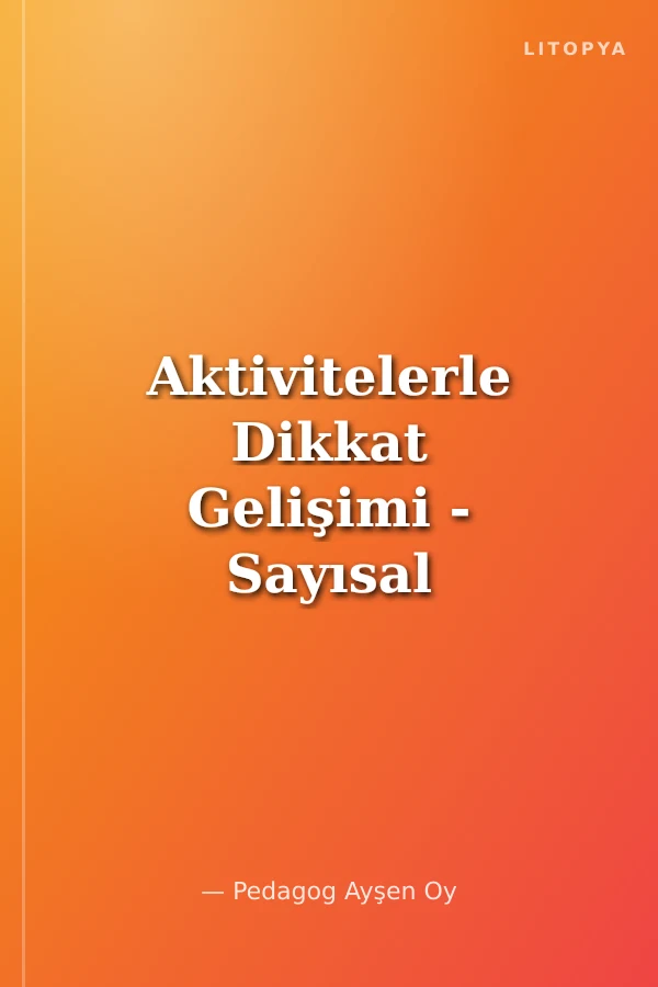 Aktivitelerle Dikkat Gelişimi - Sayısal Etkinlikler
